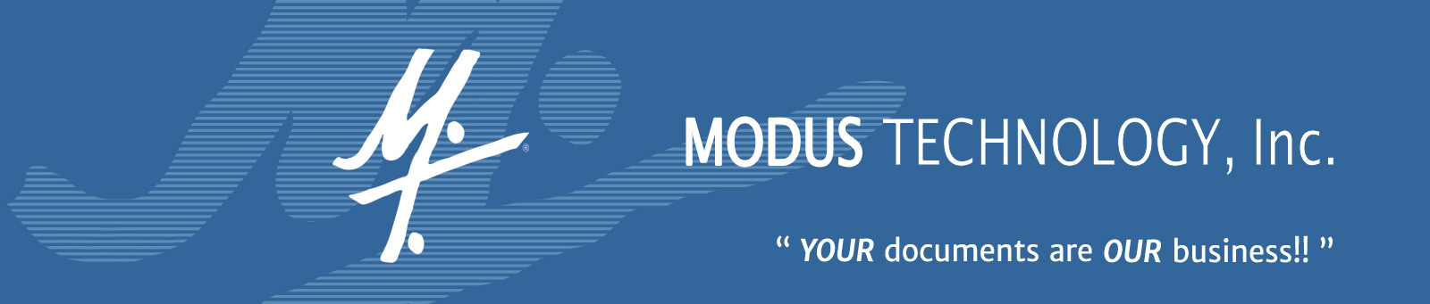 Modus Technology, Inc. Your documents are our business.